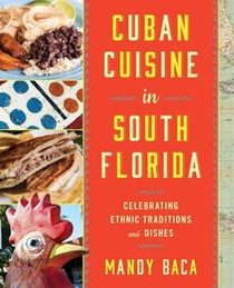 Cuban Cuisine in South Florida: Celebrating Ethnic Traditions and Dishes