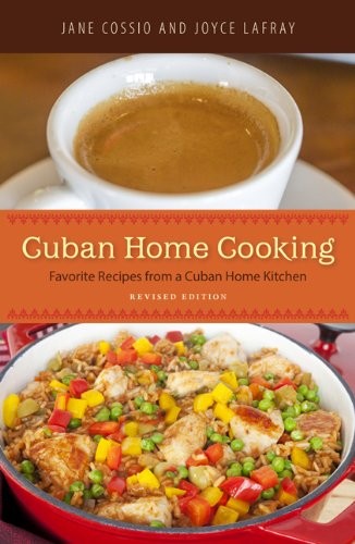 Cuban Home Cooking (Revised Edition): Favorite Recipes from a Cuban Home Kitchen
