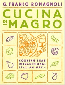 Cucina Di Magro: Cooking Lean The Traditional Italian Way