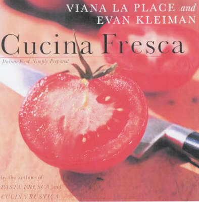Cucina Fresca: Italian Food, Simply Prepared
