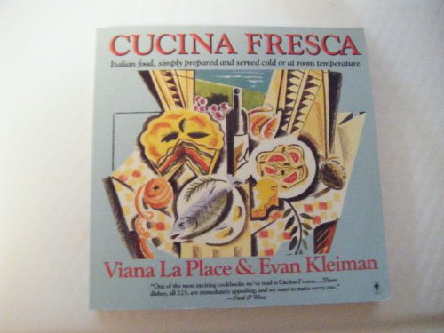 Cucina Fresca: Italian Food, Simply Prepared and Served Cold or at Room Temperature