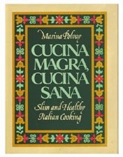 Cucina Magra, Cucina Sana: Slim and Healthy Italian Cooking