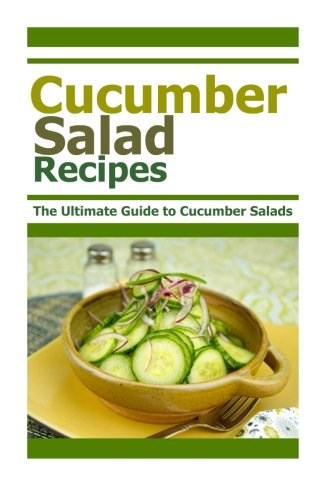 Cucumber Salad Recipes: The Ultimate Guide to Cucumber Salads