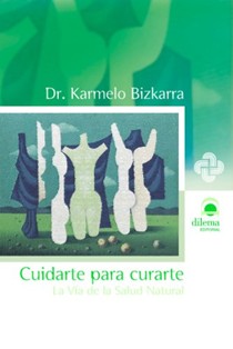 Cuidarte Para Curarte. La Via de La Salud Natural