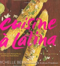 Cuisine à Latina: Fresh Tastes and a World of Flavors from Michy's Miami Kitchen