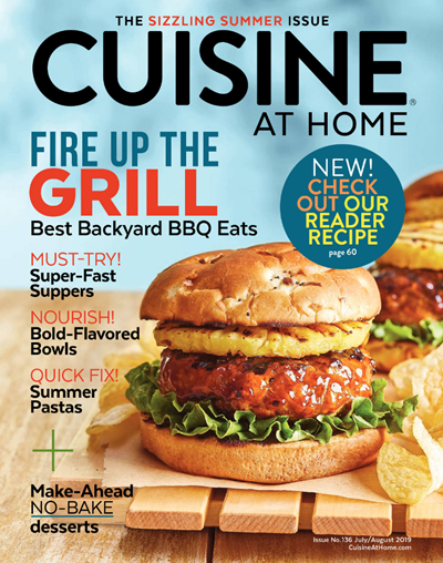 Cuisine at Home Magazine, Jul/Aug 2019 (#136): The Sizzling Summer Issue
