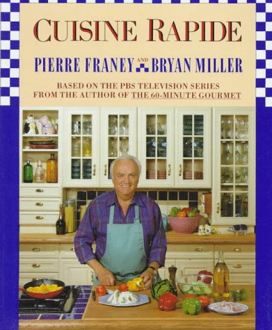 Cuisine Rapide: Based on the PBS Television series