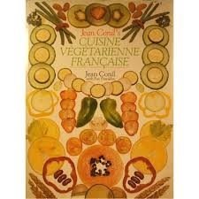 Cuisine Vegetarienne Francaise: Gourmet French Vegetarian Recipes
