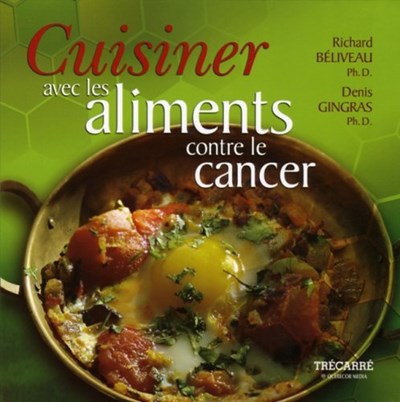 Cuisiner Avec les Aliments Contre le Cancer
