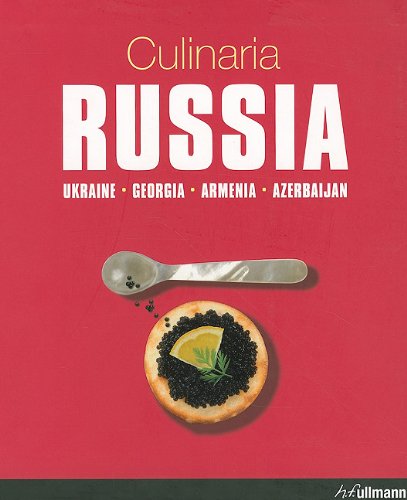 Culinaria Russia: Ukraine, Georgia, Armenia, Azerbaijan