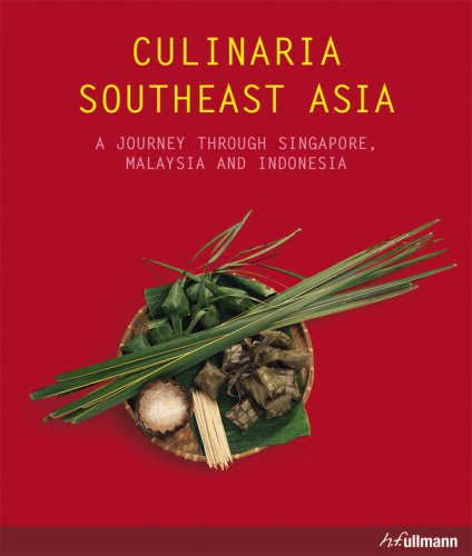 Culinaria Southeast Asia: A Journey Through Singapore, Malaysia and Indonesia
