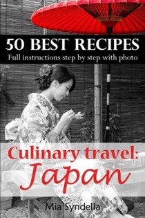 Culinary Travel: Japan: Best 50 Recipes