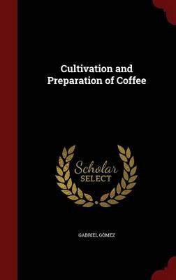 Cultivation and Preparation of Coffee