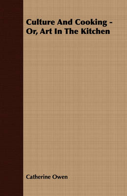 Culture and Cooking - Or, Art in the Kitchen