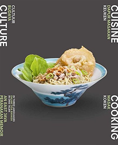 Culture, Cuisine, Cooking: An East Java Peranakan Memoir
