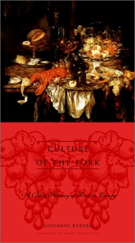 Culture of The Fork: A Brief History Of Everyday Food And Haute Cuisine In Europe