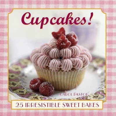 Cupcakes!: 25 Irresistible Sweet Bakes