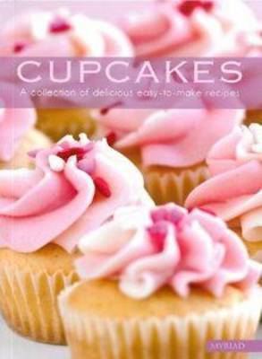 Cupcakes: A Collection of Delicious Easy-to-make Recipes