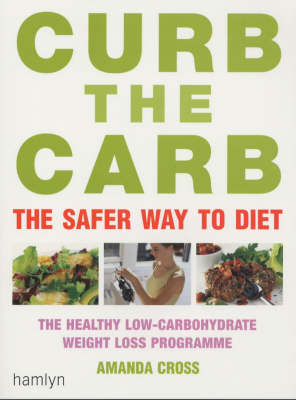 Curb the Carb: The Safer Way to Diet