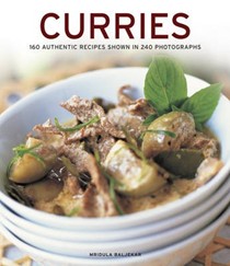 Curries: 160 Authentic Recipes Shown in 240 Photographs