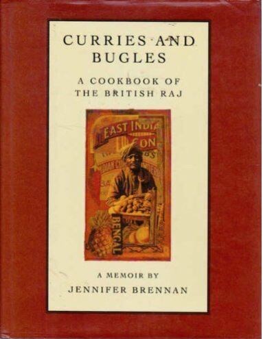 Curries and Bugles: A Memoir and Cook Book of the British Raj