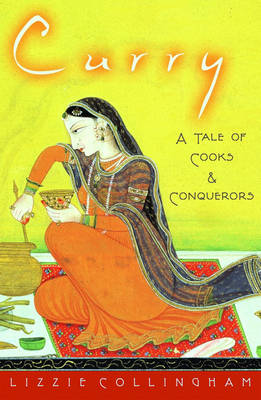 Curry: A Tale of Cooks And Conquerors