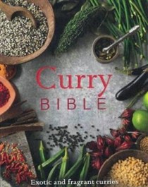 Curry Bible: Exotic and Fragrant Curries