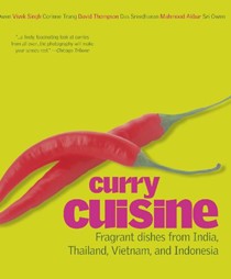 Curry Cuisine: Fragrant Dishes from India, Thailand, Vietnam, and Indonesia