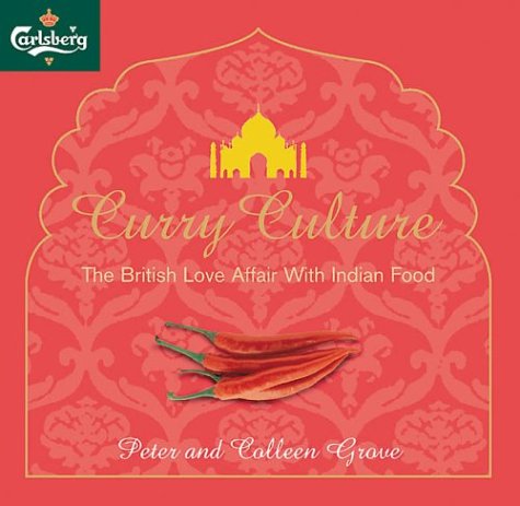 Curry Culture: An Appreciation of a Burning British Passion