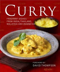 Curry: Fragrant Dishes from India, Thailand, Malaysia and Indonesia