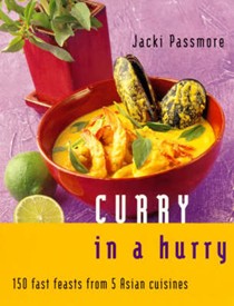 Curry in a Hurry: 150 Feasts from 5 Asian Cuisines