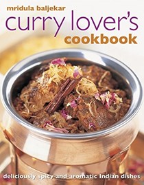 Curry Lover's Cookbook: Deliciously Spicy and Aromatic Indian Dishes