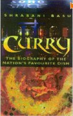 Curry: The Biography of The Nation's Favourite Dish