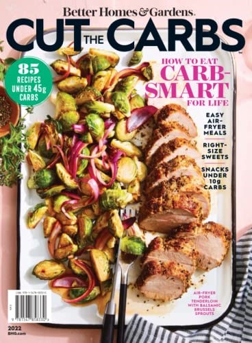 Cut the Carbs: How To Eat Carb-Smart For Life