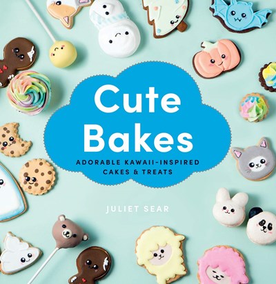 Cute Bakes / Kawaii Cakes: Adorable and Cute Japanese-inspired Cakes and Treats