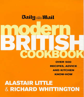Daily Mail Modern British Cookbook: Over 500 Recipes, Advice and Kitchen Know-how