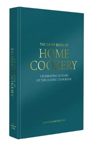 Dairy Book of Home Cookery 50th Anniversary Edition 2018: With 900 of the original recipes plus 50 new classics