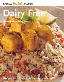 Dairy Free: Recipes and Practical Advice for Your Health