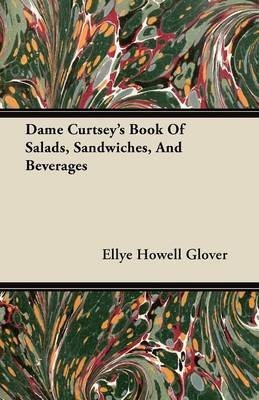 'Dame Curtsey's' Book Of Salads, Sandwiches, And Beverages