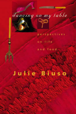 Dancing on My Table: Perspectives on Life and Food