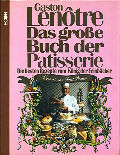 Das Große Buch der Patisserie - Die besten Rezepte vom König der Feinbäcker 1978
