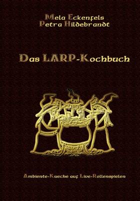 Das Larp-Kochbuch
