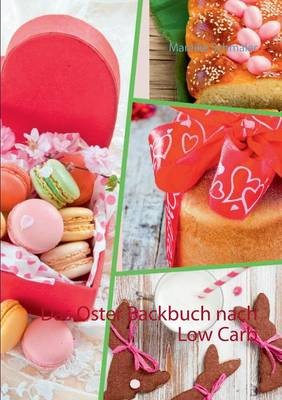 Das Oster Backbuch Nach Low Carb