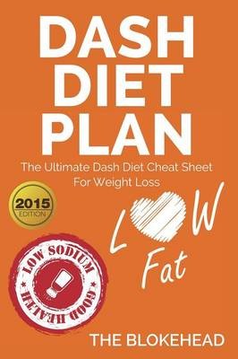 Dash Diet Plan: The Ultimate Dash Diet Cheat Sheet for Weight Loss