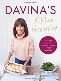 Davina's Kitchen Favourites: Amazing, Sugar-Free, No-Fuss Recipes to Enjoy Together