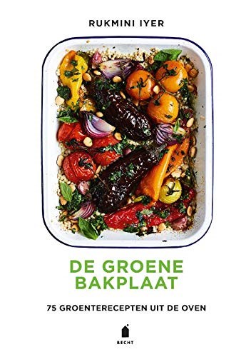 De groene bakplaat: 75 groenterecepten uit de oven (Dutch Edition)