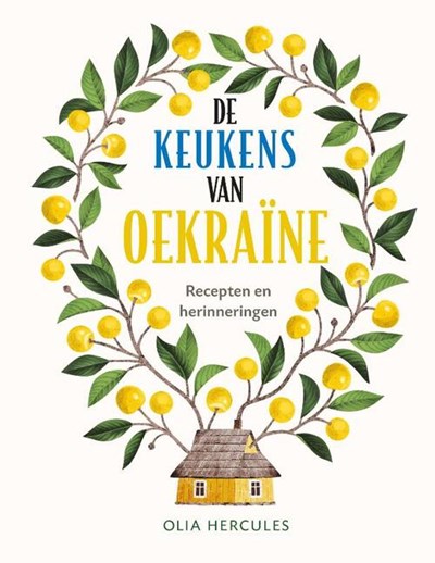 De Keukens van Oekraine: Recepten en herinneringen