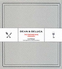 Dean & Deluca: The Food And Wine Cookbook