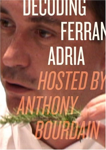Decoding Ferran Adria DVD: Hosted by Anthony Bourdain