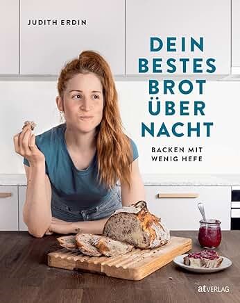 Dein bestes Brot über Nacht: Backen mit wenig Hefe